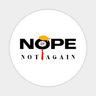 Vote Democrat 2024 Nope Not Again Funny No Trump Sarcastic Magnet